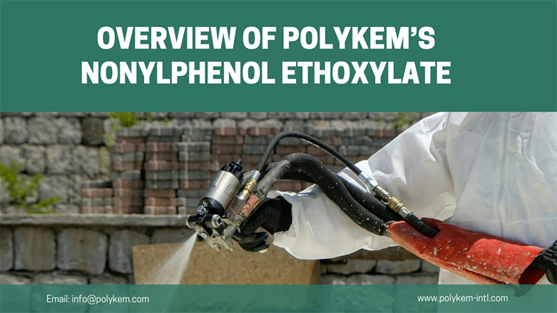 Gambaran keseluruhan jenis dan aplikasi etoksilat nonylphenol Polykem