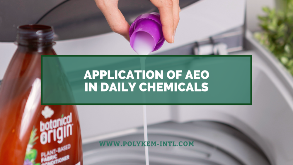 Daripada bahan mentah kepada produk akhir, penggunaan Lauryl Alcohol Ethoxylate (AEO) dalam bahan kimia harian
